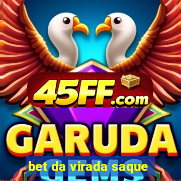 bet da virada saque